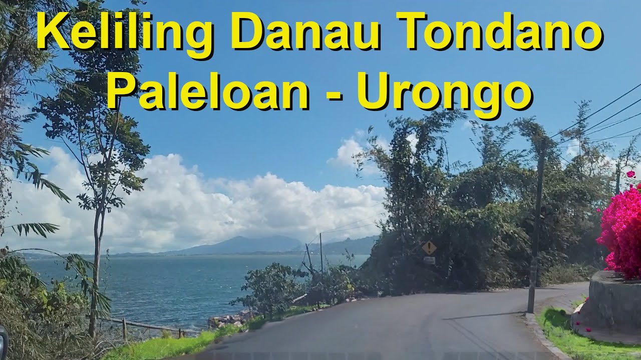 Keliling Danau Tondano: Paleloan - Urongo, Minahasa.