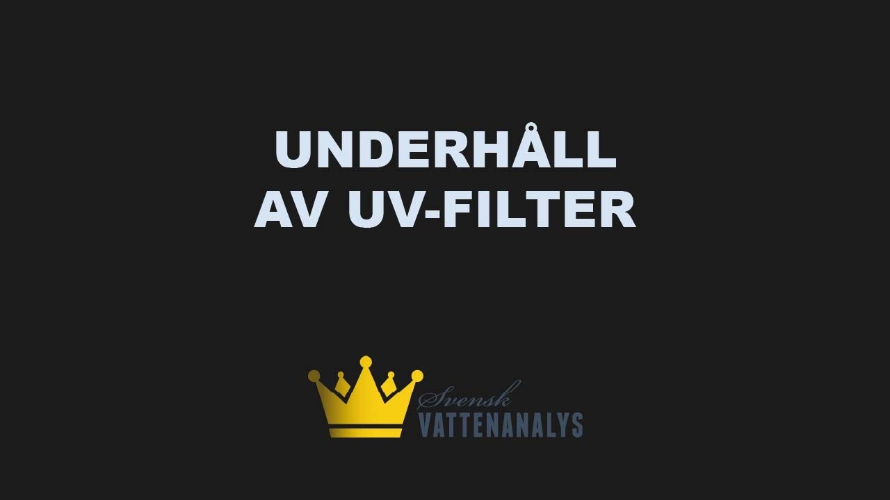 Underhåll UV-filter – Byte av UV-lampa, O-ring samt rengöring av kvartshyls