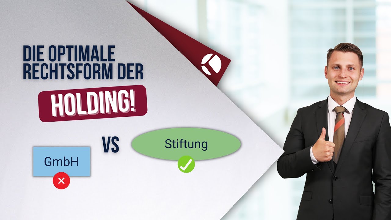 Die optimale Rechtsform der HOLDING! Stiftung vs GmbH | Steuern steuern