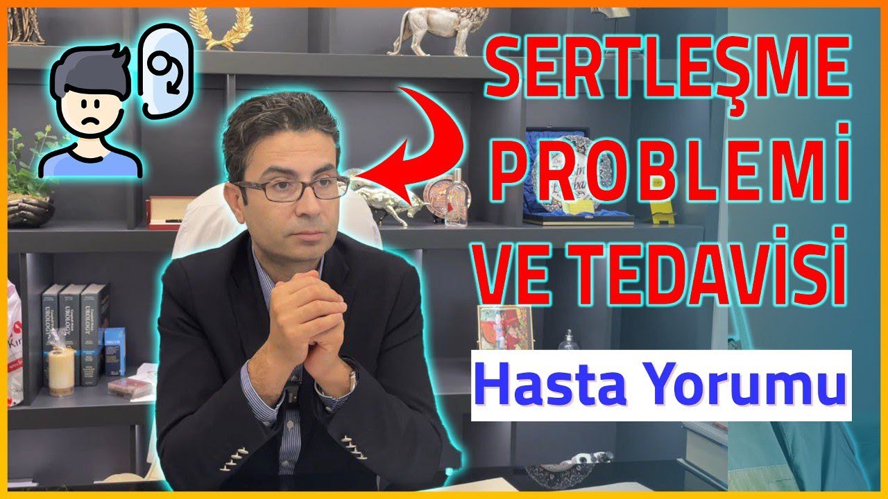 Sertleşme Problemi ve Tedavisi // Hasta Yorumu