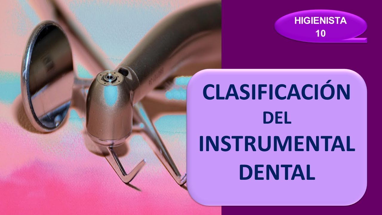 Clasificación del INSTRUMENTAL ODONTOLÓGICO.