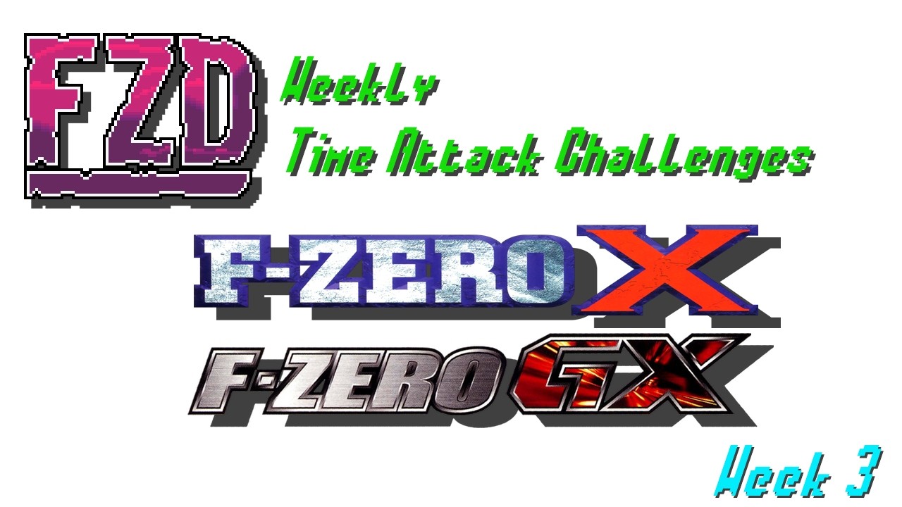 FZD | F-Zero X/GX | Time Attack Challenges | Week 3