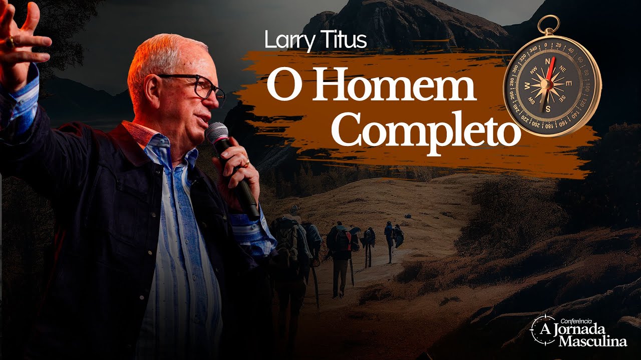 O Homem Completo | Larry Titus