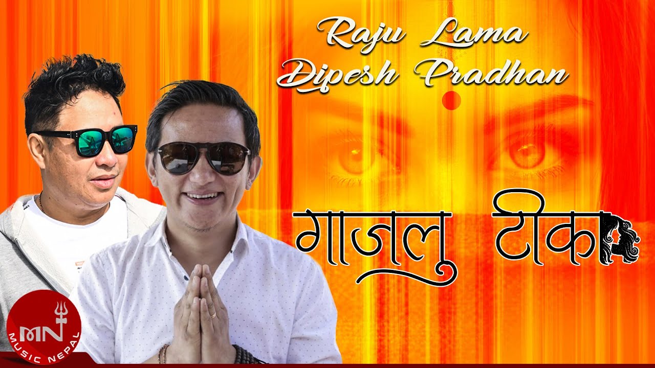 Gajalu Tika - Raju Lama | Dipesh Pradhan | Nepali Song