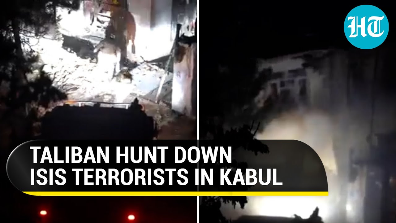Taliban film deadly raid on ISIS den in Kabul; Watch how terrorist hideout was blown up