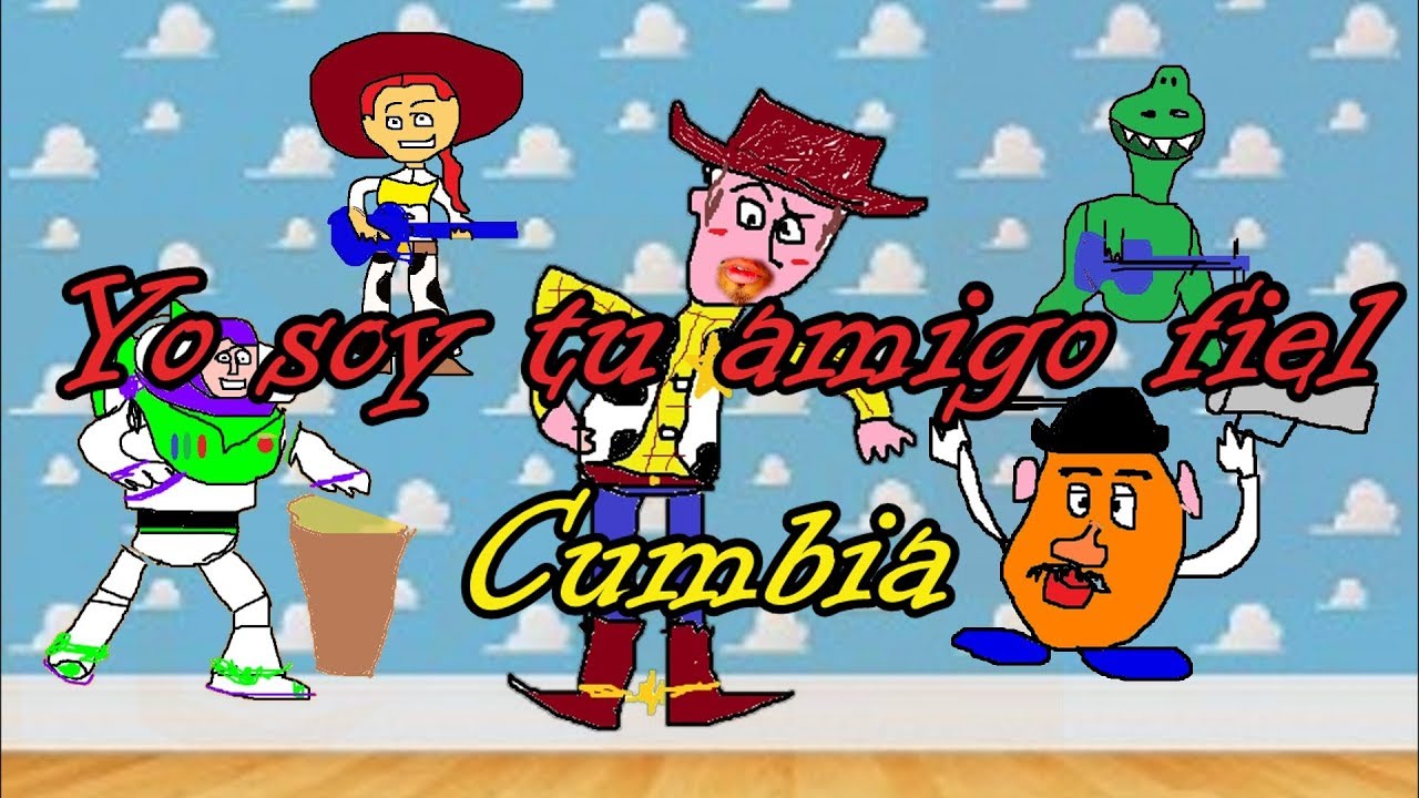 Toy Story en CUMBIA (Yo soy tu amigo fiel)
