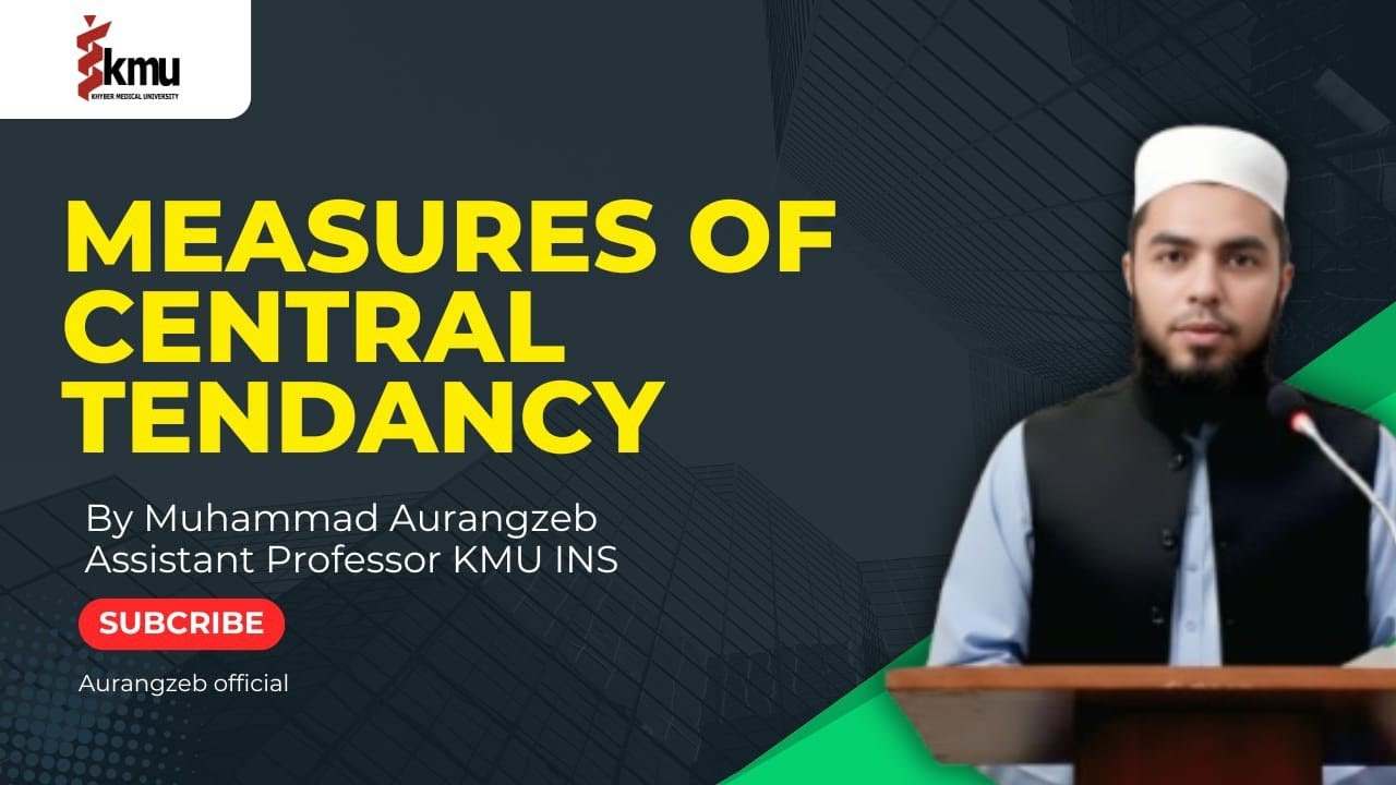 Measures of Central Tendency| Lecture #4 | Nursing & AHS  | KMU Complete Biostatistics Course