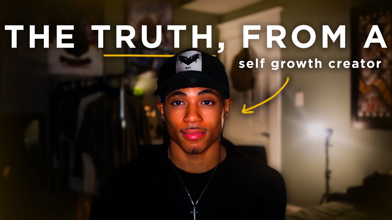 you're watching TOO MUCH self growth content...