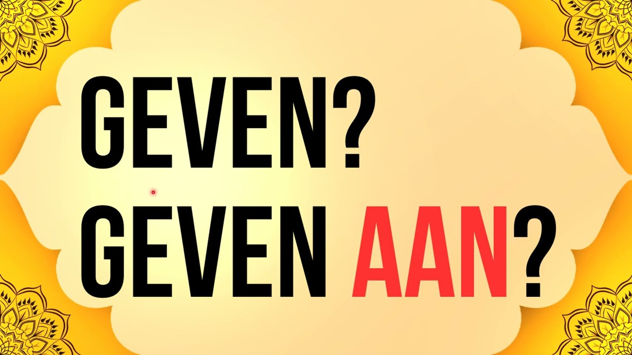 'Geven aan'ı öğrenerek Hollandacamızın seviyesini yükseltelim.
