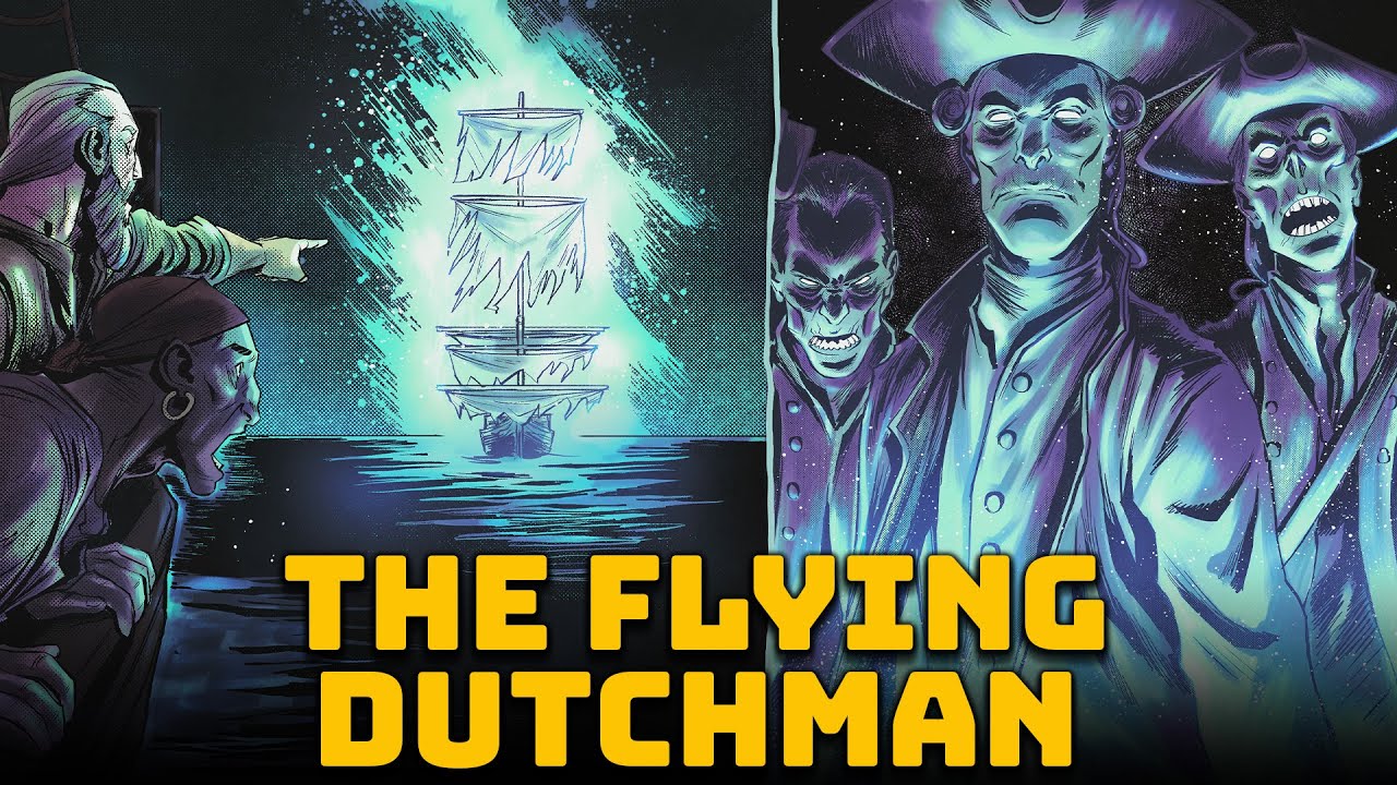 The Flying Dutchman - The Incredible Legend of the Ghost Ship
