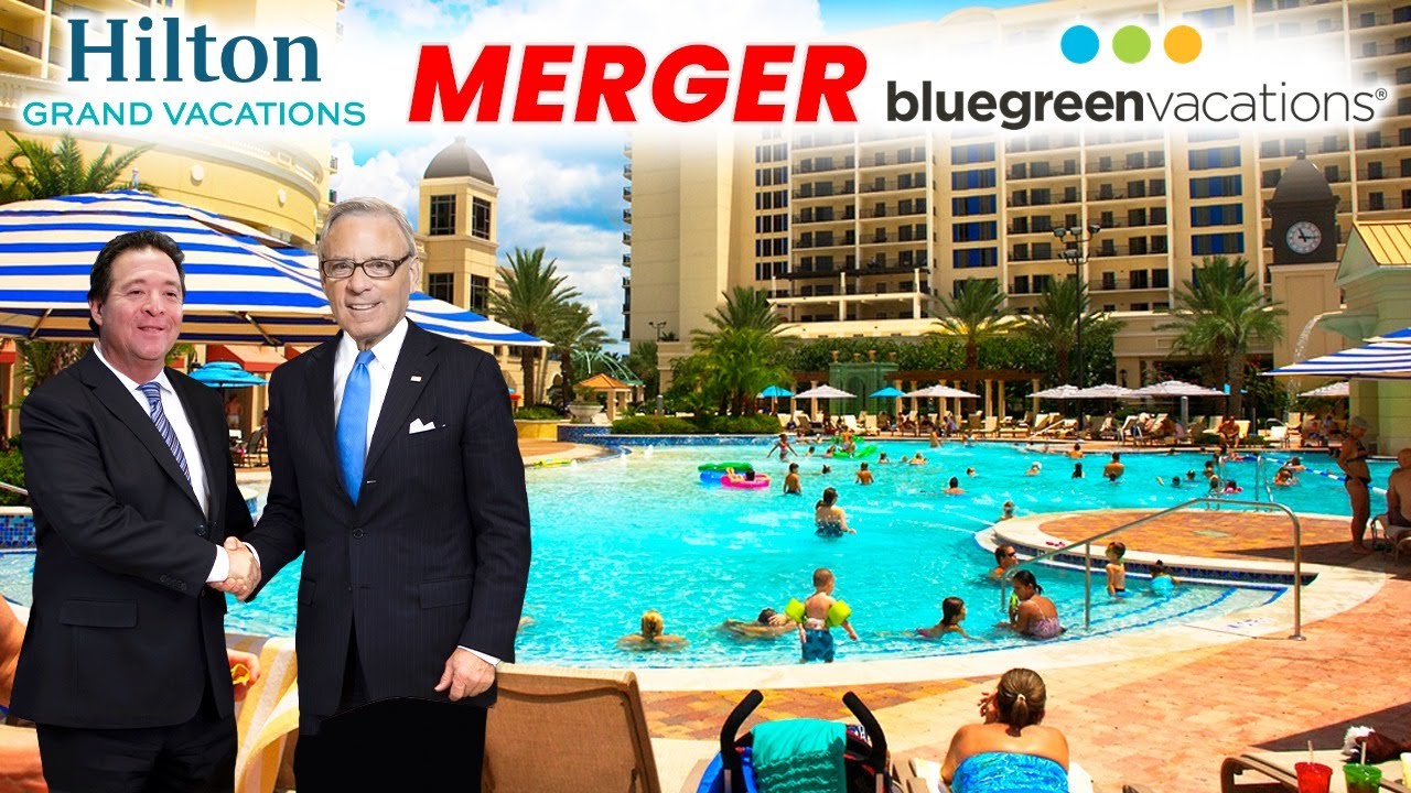 Dissecting The Hilton-Bluegreen Merger Deal & The Future of Timeshare Ownership and Vacationing