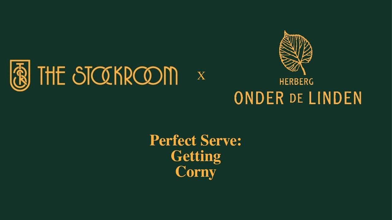 The Stockroom x Onder de Linden - Perfect serve: Getting Corny
