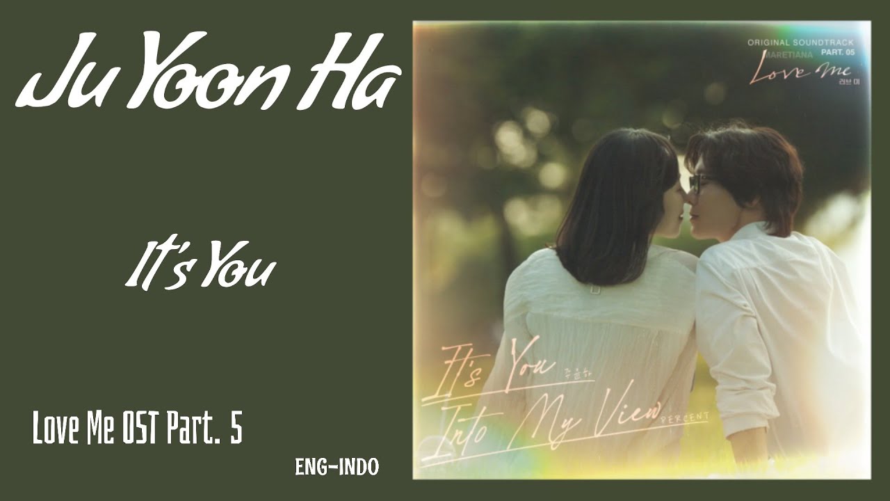 Ju Yoon Ha (주윤하) &ndash; It&rsquo;s You | Love Me 러브 미 OST Part. 5 Lyrics Eng/Indo