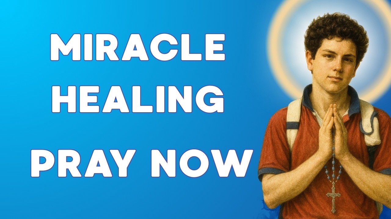 A SPECIAL MIRACLE PRAYER FOR HEALING AND HOPE | Saint Carlo Acutis