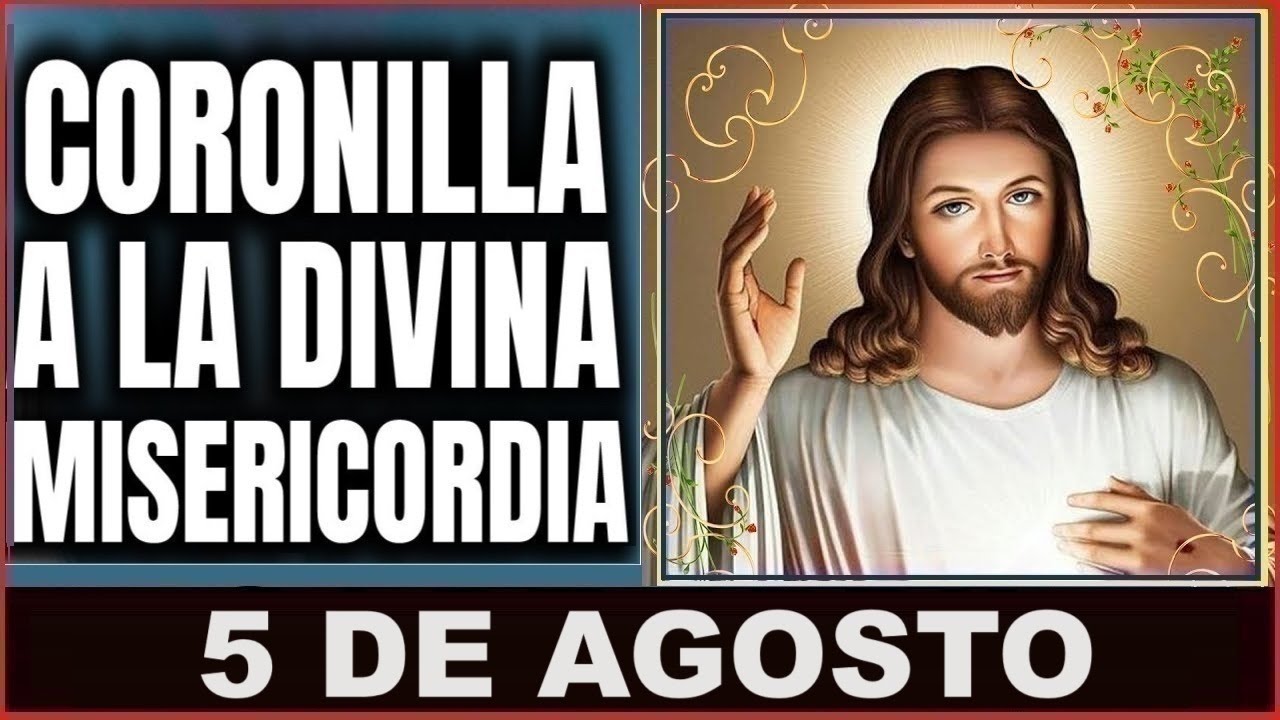 CORONILLA DE LA DIVINA MISERICORDIA  Lunes 5 de Agosto de 2024