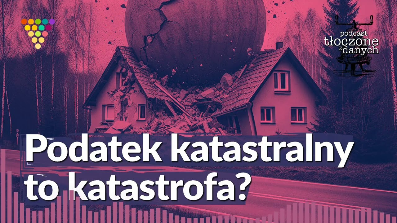 Czy podatek katastralny to katastrofa? – Podcast GRAPE | Tłoczone z danych