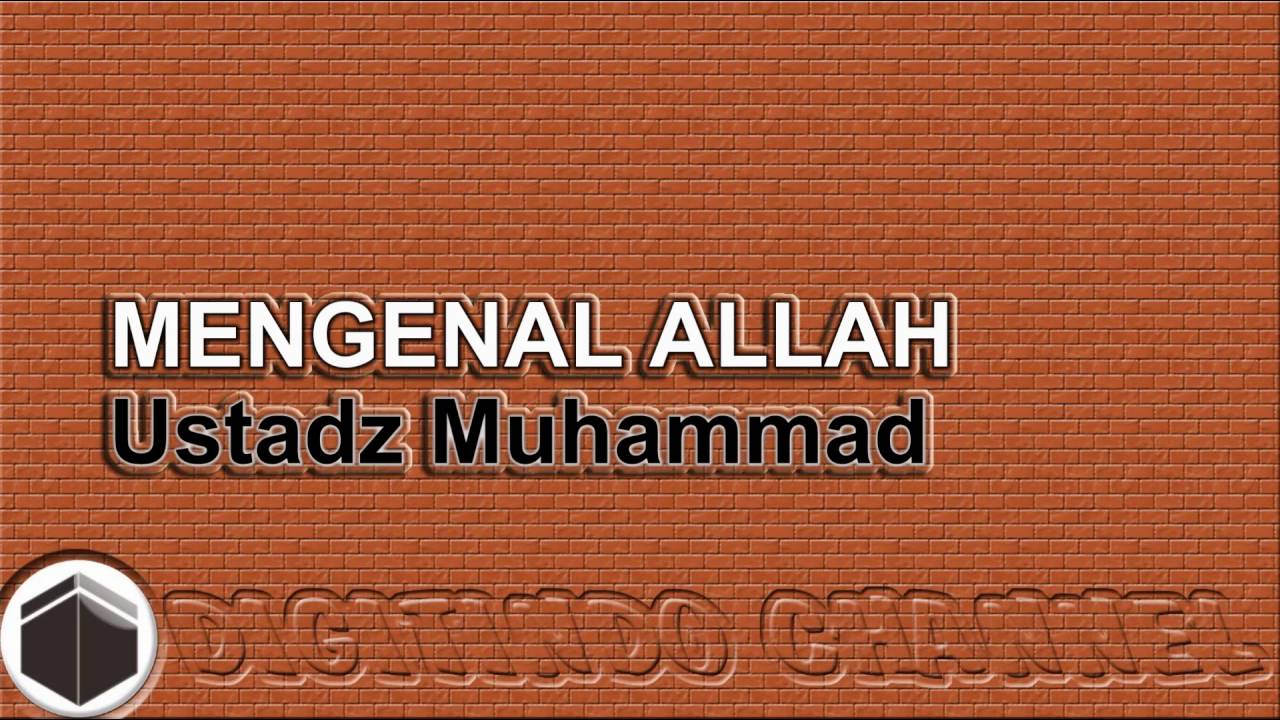 Mengenal Allah - Ustadz Muhammad Umar As-Sewed