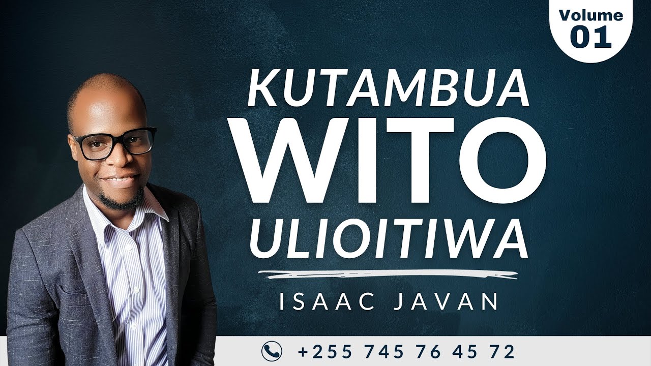 1. KUTAMBUA WITO ULIOITIWA | Mwl. Isaac Javan