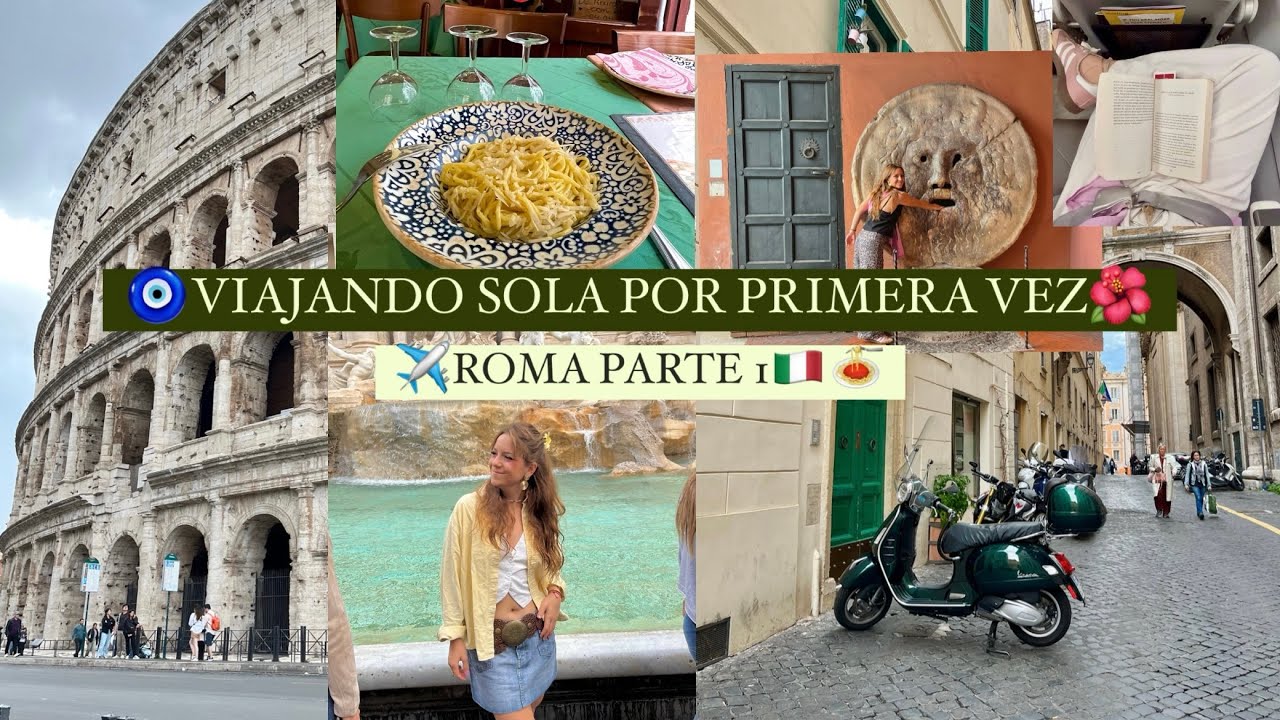 ✨🧡🌺VIAJANDO SOLA POR PRIMERA VEZ. PARTE 1 ROMA🇮🇹📍🍝