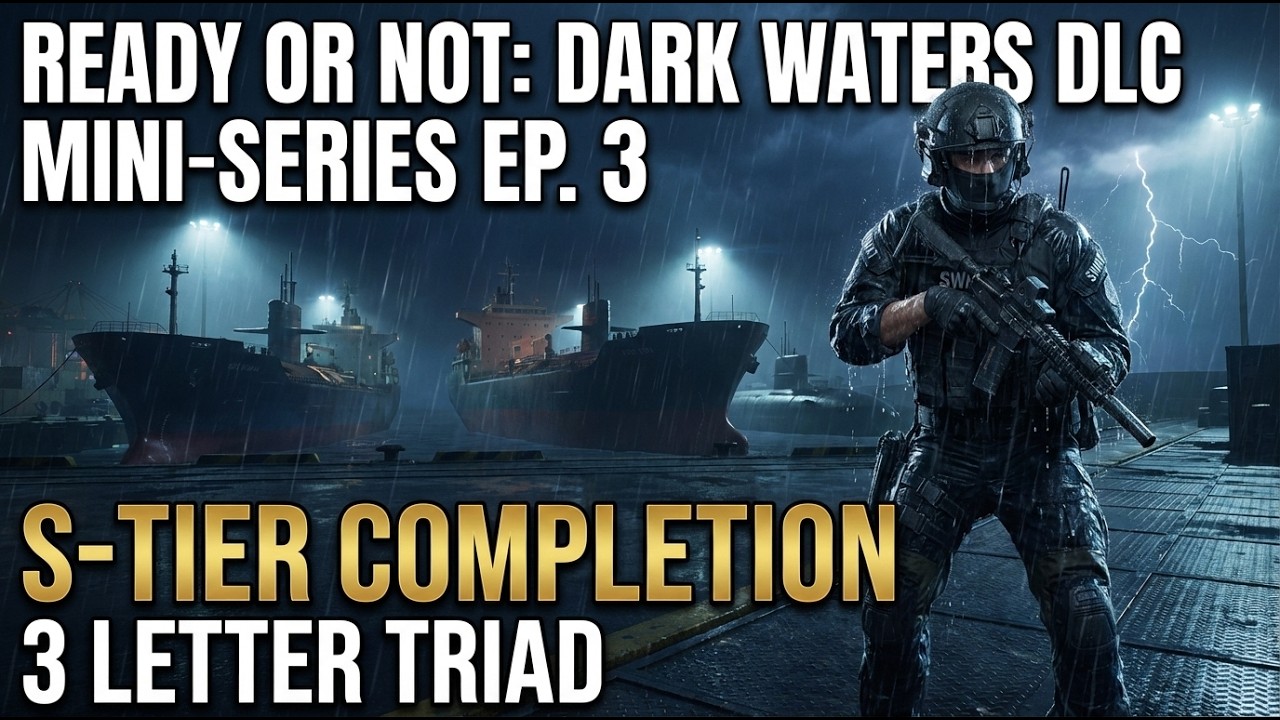 Ready or Not - S-Tier Completion - 3 Letter Triad (Dark Waters DLC)