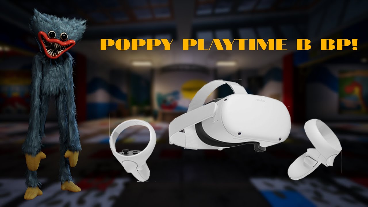ПРОХОЖУ POPPY PLAYTIME 1 В ВИАРЕ!!! (первое видео в ВР)