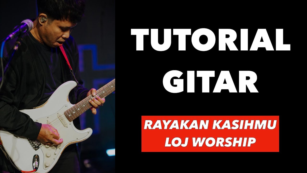 Tutorial Gitar Rayakan KasihMu - LOJ Worship | Intro - Strumming Bait - Unison ending