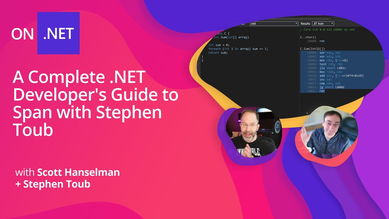 Deep .NET: A Complete .NET Developer's Guide to Span with Stephen Toub and Scott Hanselman