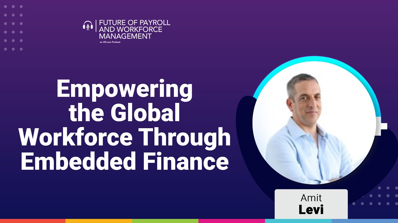 Episode 31:Empowering the Global Workforce Through Embedded Finance