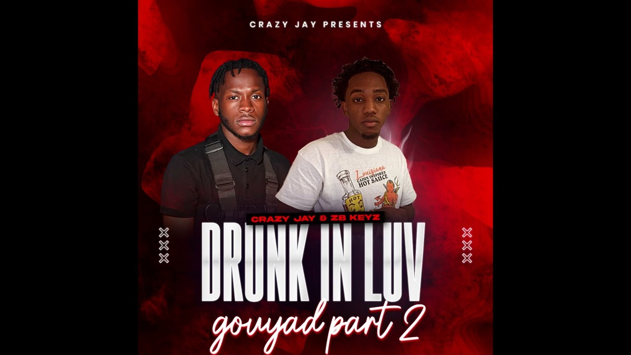 LIVE Drunk In Luv gouyad by CRAZY JAY & ZB Keyz part 2
