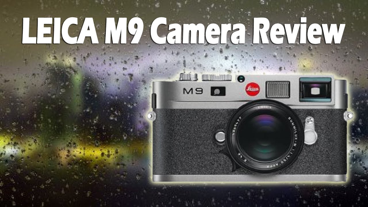 Leica M9 Hands-On Review | Why The Leica M9 Is So Unique