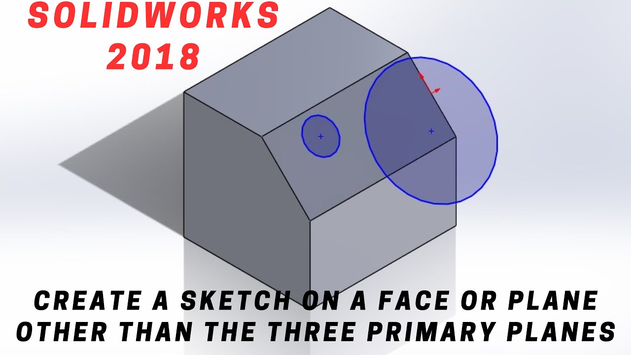SolidWorks 2018 Tutorial For Beginners _Create sketch on a face or plane other than primary planes