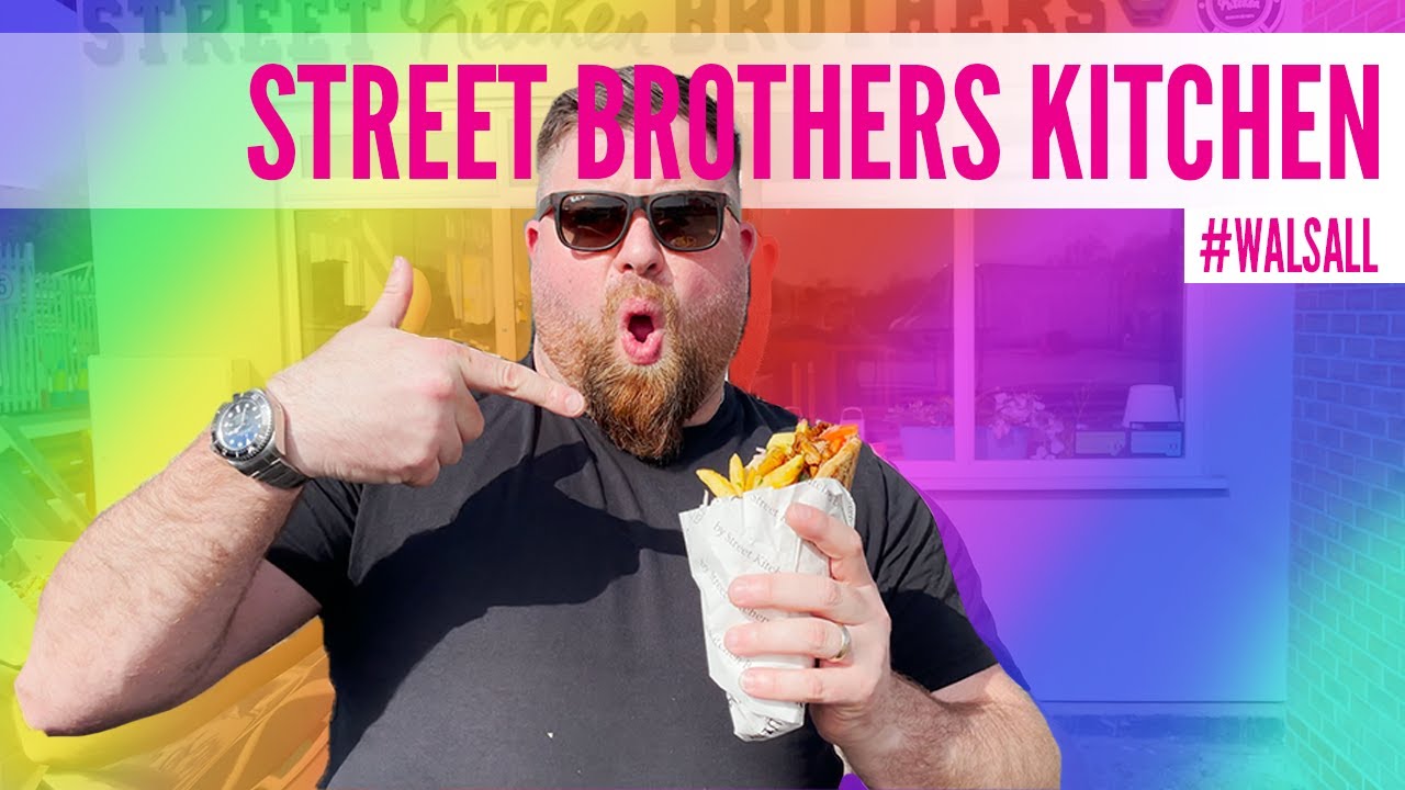 STREET KITCHEN BROTHERS REVIEW, WALSALL