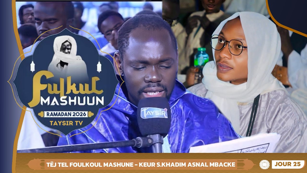 🟠{TËJ TËL } Foulkoul Mashoune Touba Kebemer Keur S.Khadim Asnal Mbacké | Jour 25 