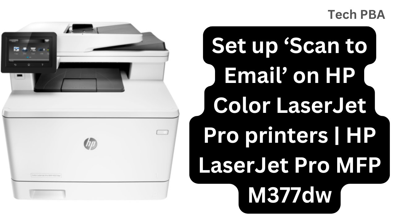 How to set up ‘Scan to Email’ on HP Color LaserJet Pro printers | HP LaserJet Pro MFP M377dw