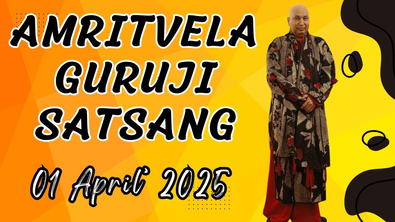GURU JI SATSANG PLAYLIST || GURU JI AMRITVELA || 01 APRIL 2025 TUESDAY @GurujiTheDivineBlessings