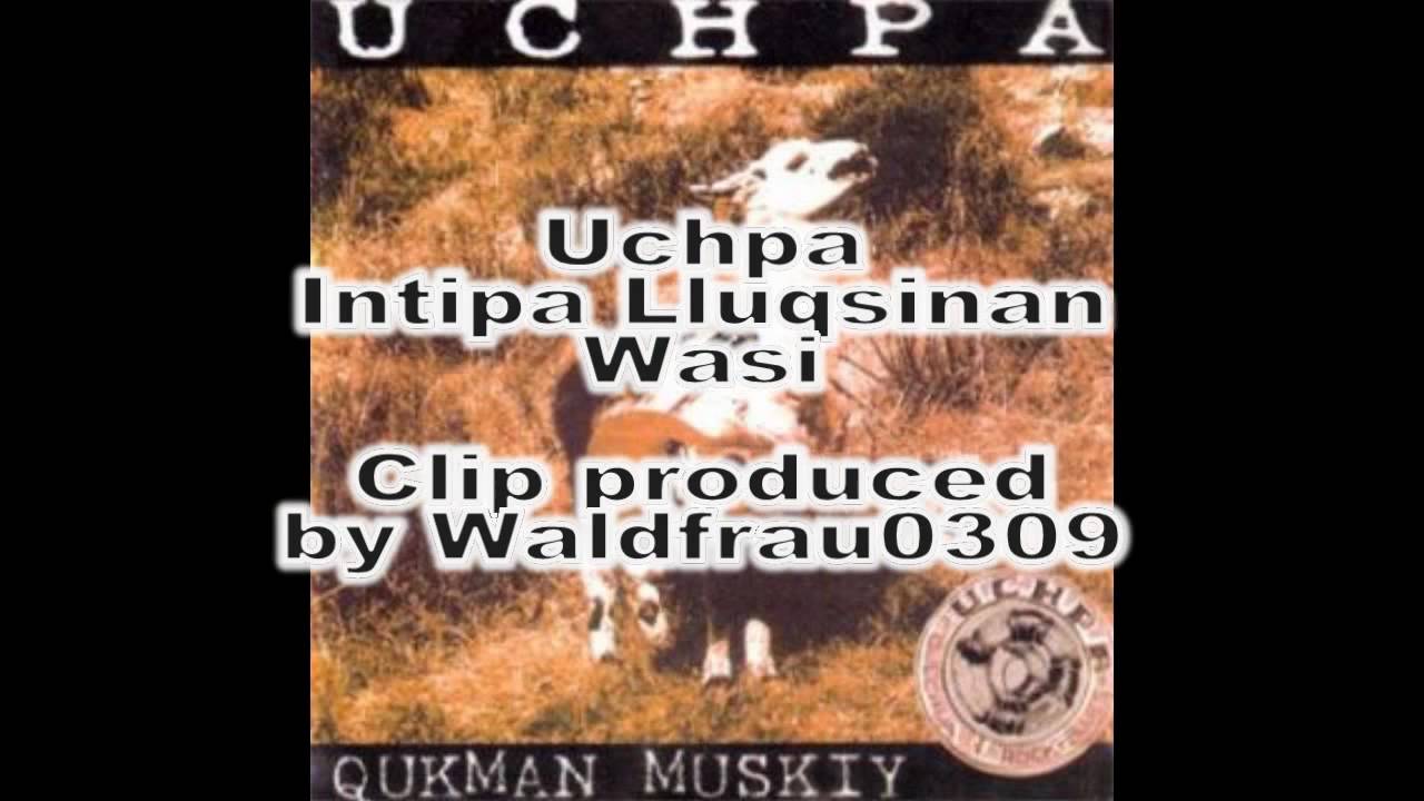 Uchpa - Intipa Lluqsinan Wasi