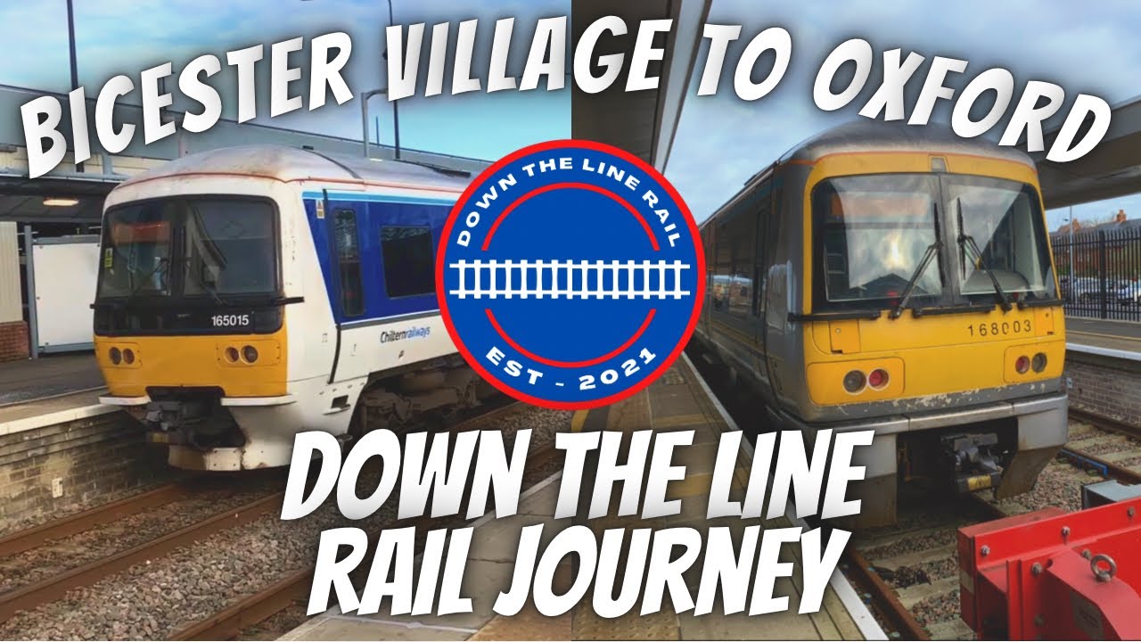 Bicester Village To Oxford Station - Chiltern Railways Journey