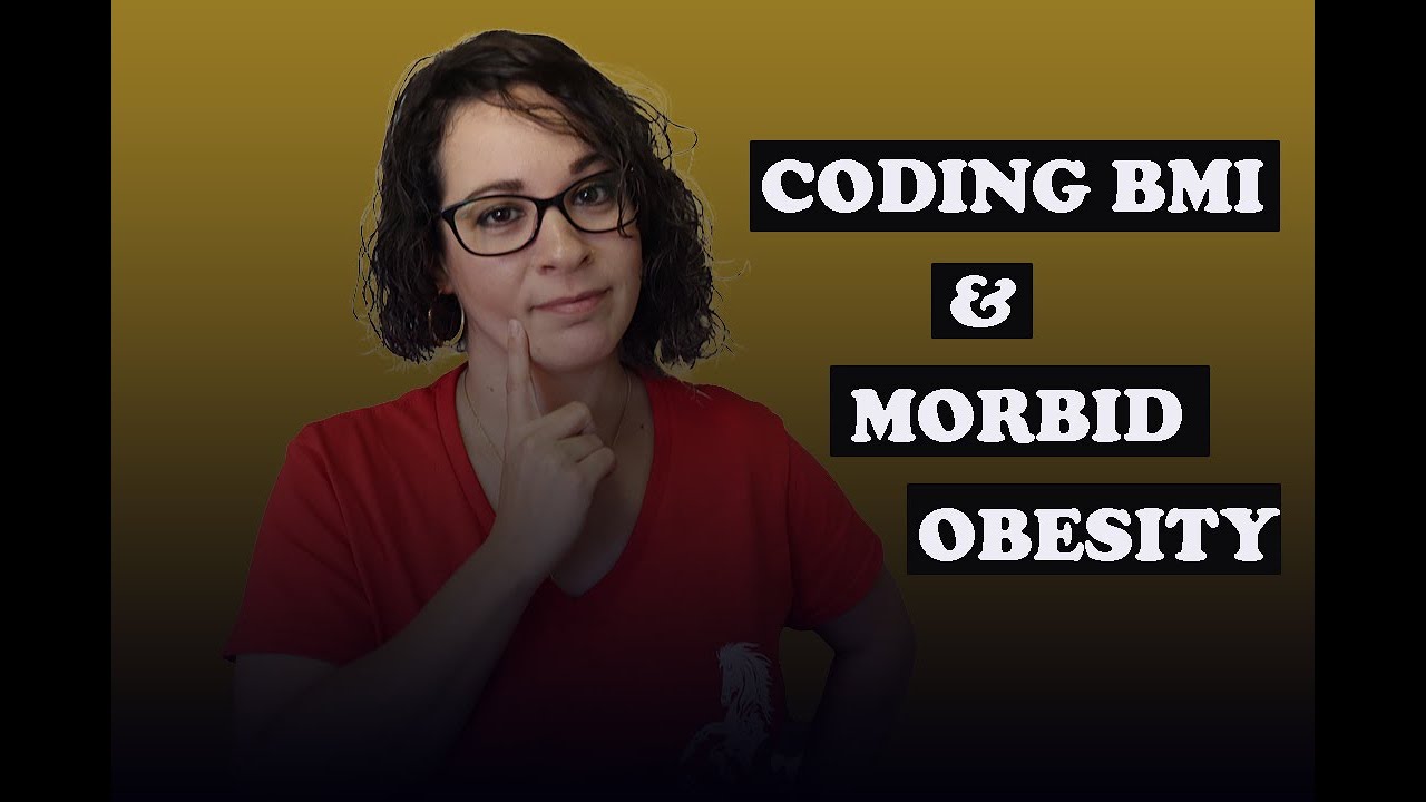 Coding BMI & Morbid Obesity