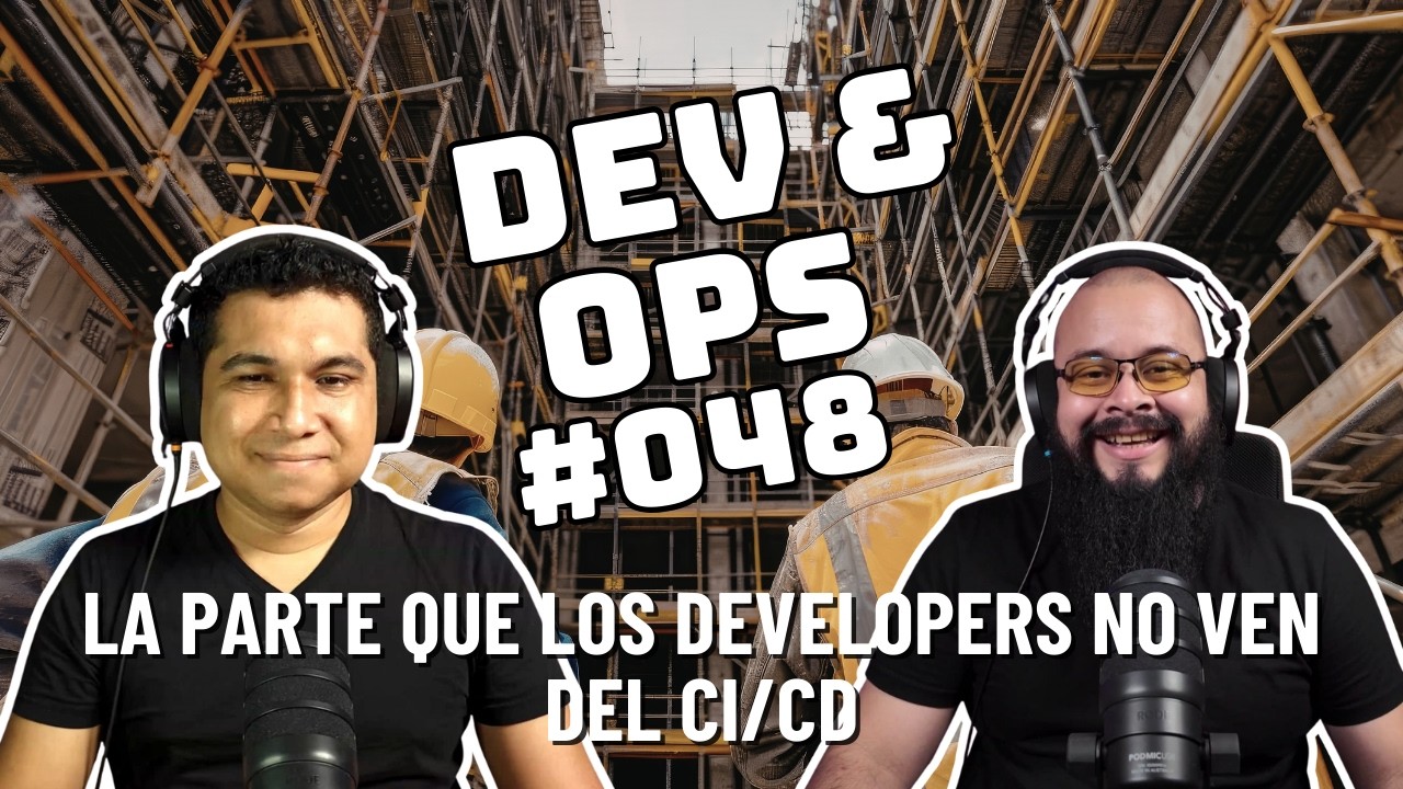 Dev&Ops - EP48 - La Infraestructura REAL detrás de un CI/CD Pipeline