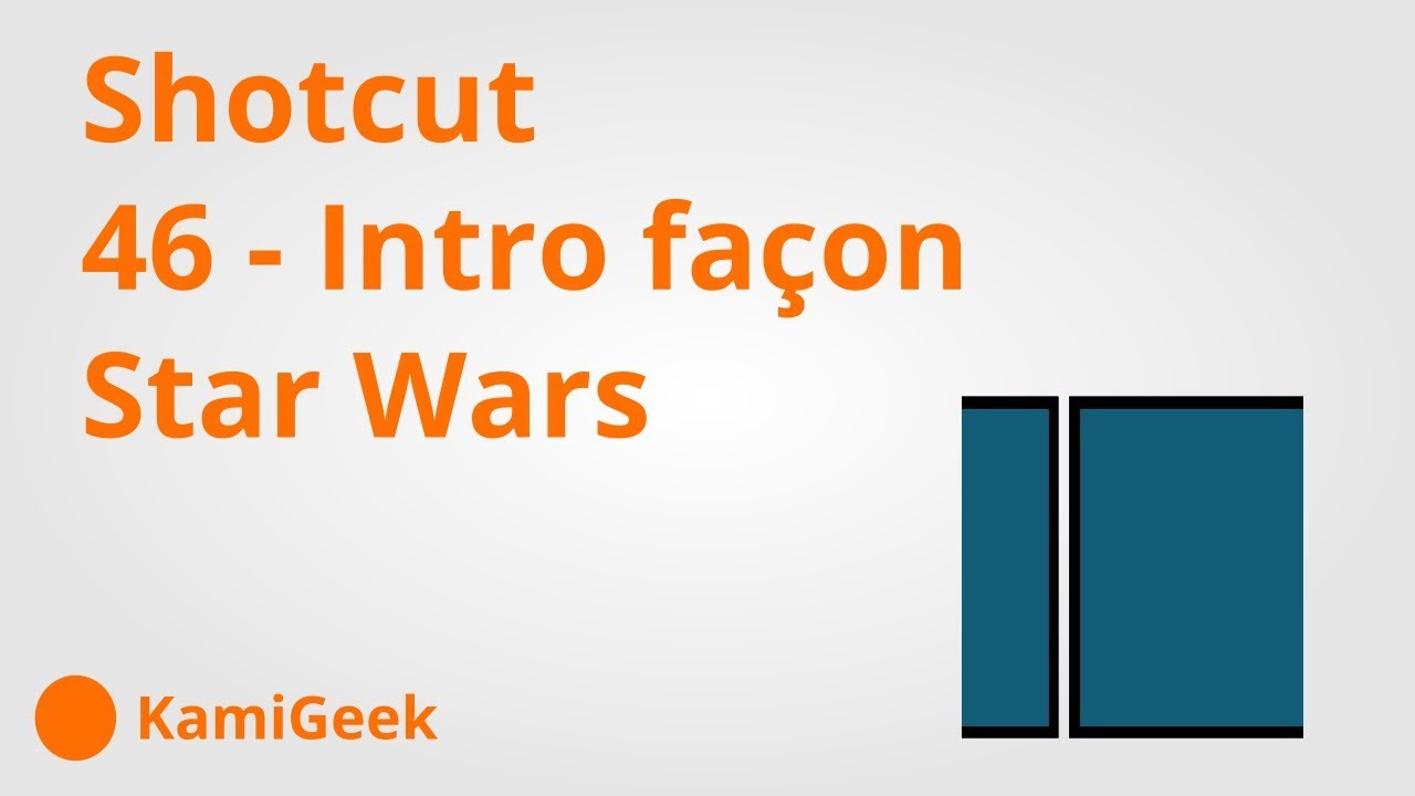 Serie tuto shotcut : 46 - Intro façon Star Wars