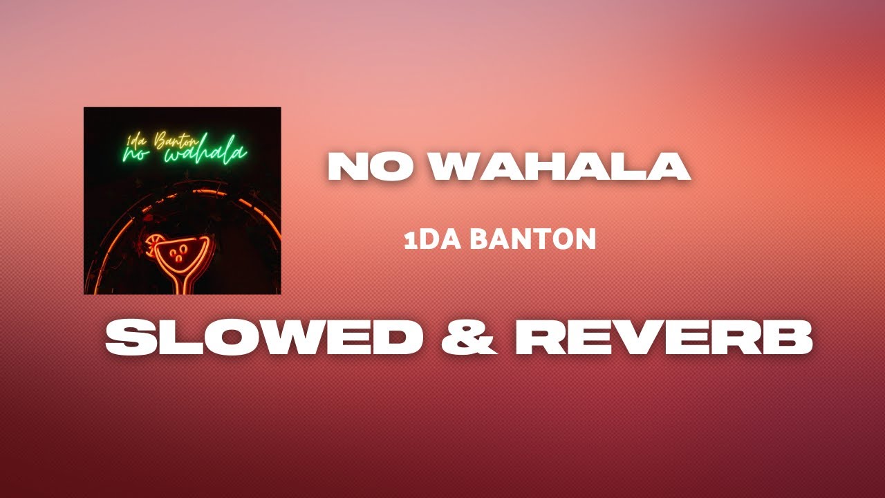 1da banton - no wahala (slowed + reverb)