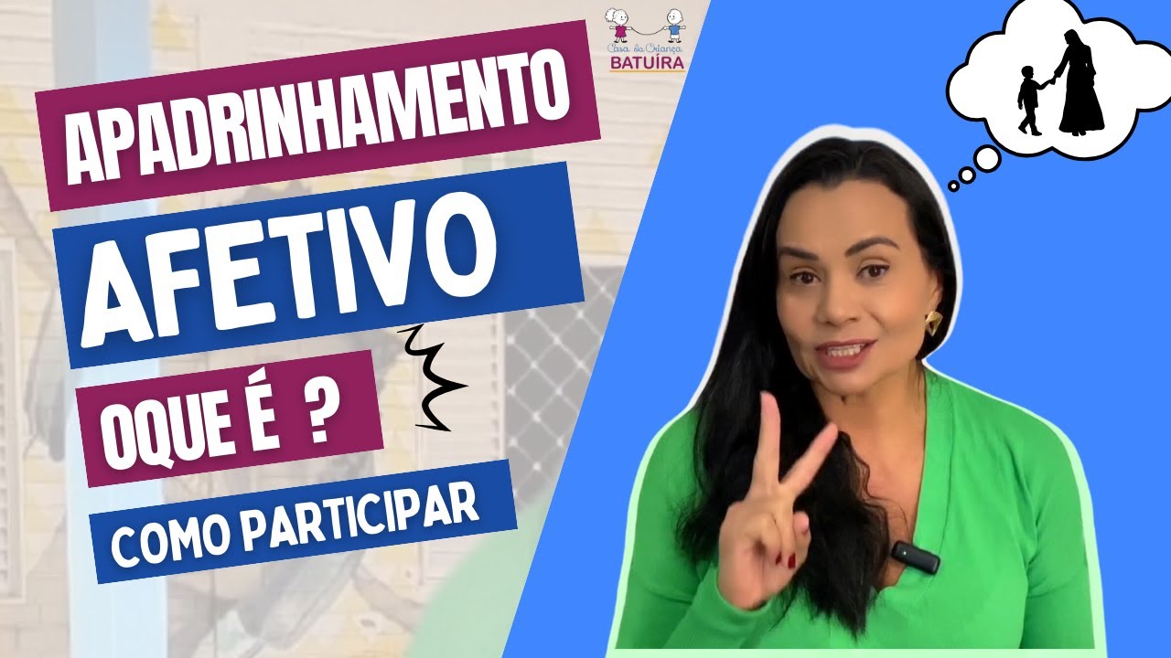 APADRINHAMENTO AFETIVO : oque é o projeto e como participar.