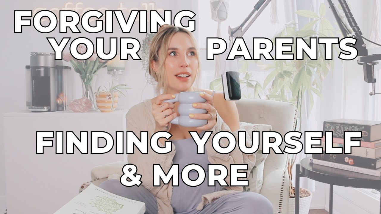 How To Forgive Your Parents, Give Yourself Grace,  Find Yourself as a Mom & More