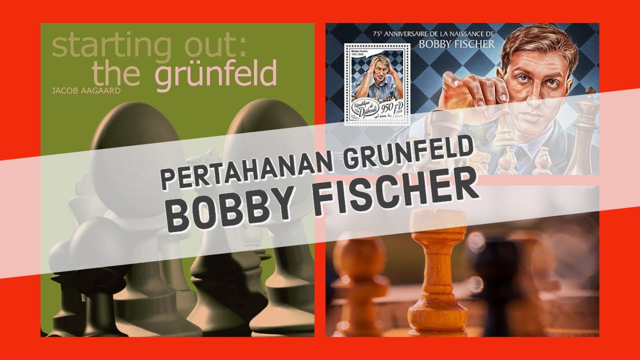 Pertahanan Grunfeld Menurut Bobby Fischer Full
