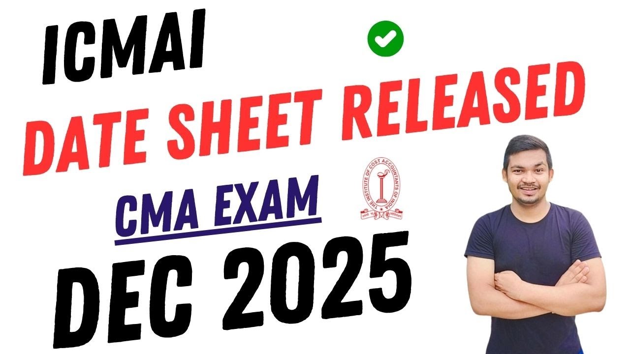 BREAKING NEWS || CMA EXAM DATESHEET RELEASED DEC 2025 || CMA FONDATION, INTER & FINAL