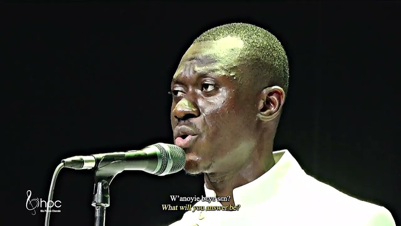 Wo Anoyie B&epsilon;y&epsilon; S&epsilon;n? (What Will Your Answer Be?) | Performed by His Praise Chorale