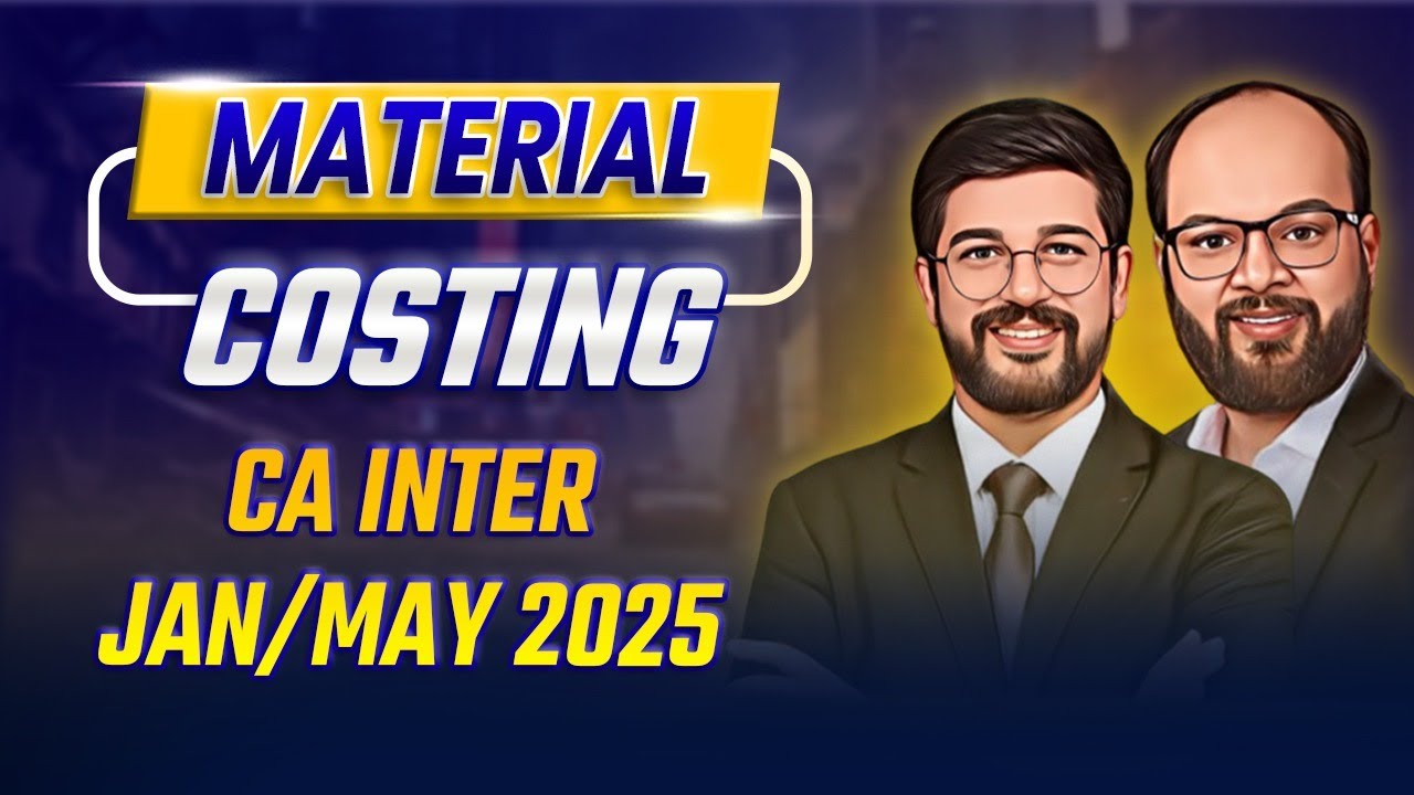 Material Costing | CA Inter Cost Accounting | CA Inter Jan/May 25 | Revision & Practice Session