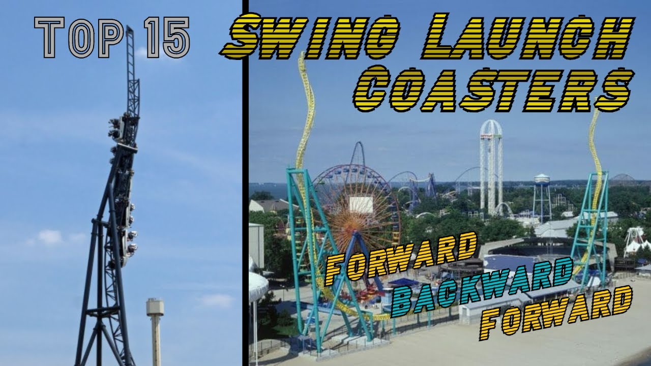 Top 15 SWING LAUNCH Roller Coasters IN THE WORLD