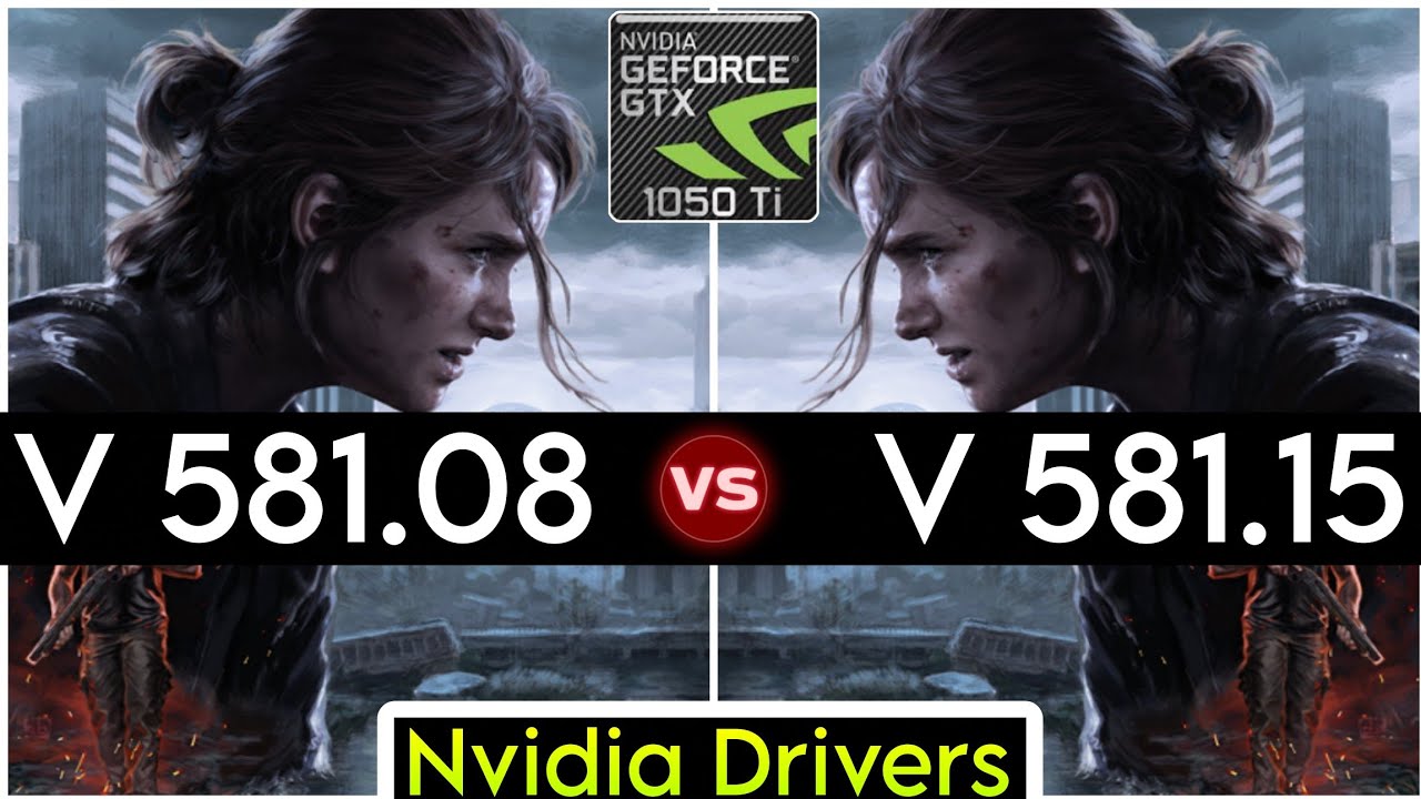 Nvidia Drivers (V 581.08 vs V 581.15) - Test In 4 Games - GTX 1050 Ti
