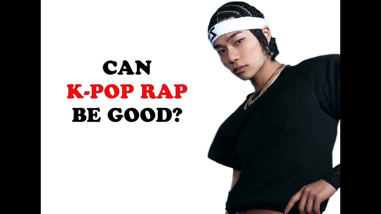 Can K-pop (Idol) Rap Be Good?